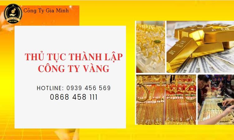 Thủ tục thành lập công ty vàng bạc Thái Nguyên 