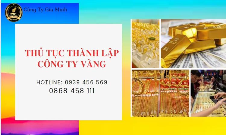 THỦ TỤC THÀNH LẬP CÔNG TY VÀNG BẠC TẠI THANH HÓA 4 Thủ tục thành lập công ty vàng bạc Thanh Hóa