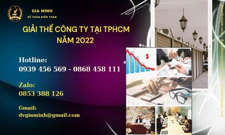 Tư vấn giải thể công ty tại TPHCM năm 2022 