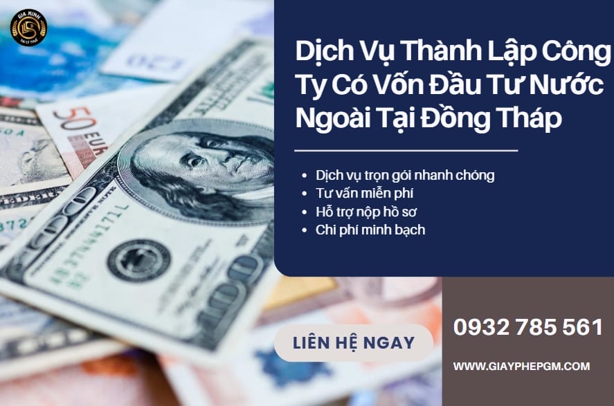 Dịch Vụ Thành Lập Công Ty Có Vốn Đầu Tư Nước Ngoài Tại Đồng Tháp Uy Tín – Trọn Gói – Nhanh Chóng 5 Dịch vụ thành lập công ty có vốn đầu tư nước ngoài tại Đồng Tháp