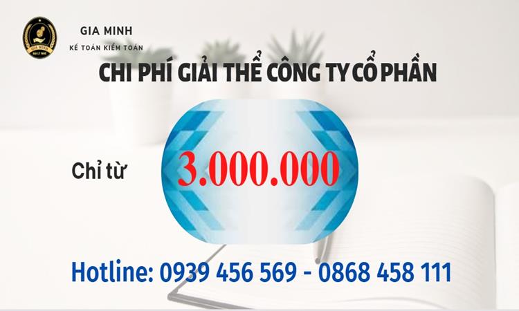 GIẢI THỂ CÔNG TY CỔ PHẦN TẠI LẠNG SƠN TRỌN GÓI ĐẢM BẢO TỐT 5 Chi phí giải thể công ty cổ phần tại Lạng Sơn