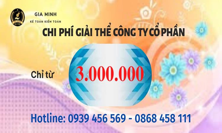 GIẢI THỂ CÔNG TY CỔ PHẦN TẠI TP HÀ NỘI TRỌN GÓI ĐẢM BẢO TỐT 5 Chi phí giải thể công ty cổ phần tại TP Hà Nội