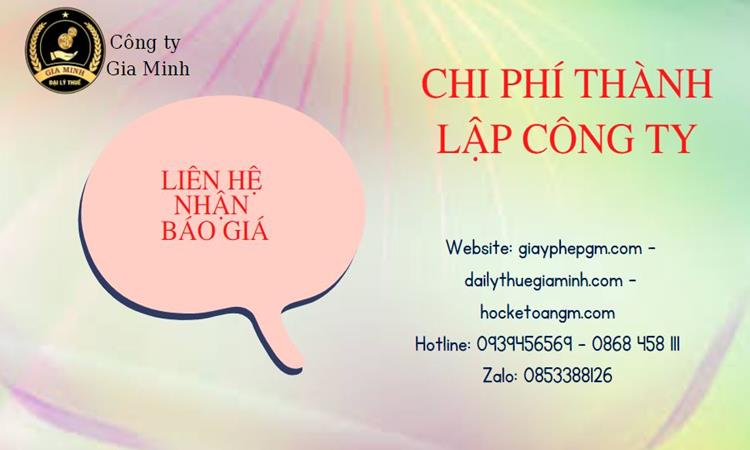 DỊCH VỤ THÀNH LẬP CÔNG TY CÓ VỐN ĐẦU TƯ NƯỚC NGOÀI TẠI LẠNG SƠN 5 Chi phí thành lập công ty có vốn đầu tư nước ngoài tại Lạng Sơn