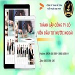 DỊCH VỤ THÀNH LẬP CÔNG TY CÓ VỐN ĐẦU TƯ NƯỚC NGOÀI TẠI BÌNH ĐỊNH 6 Thành lập doanh nghiệp có vốn nước ngoài tại Bình Định