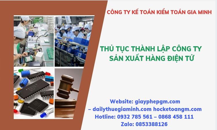 Thủ tục thành lập công ty sản xuất hàng điện tử tại Điện Biên 