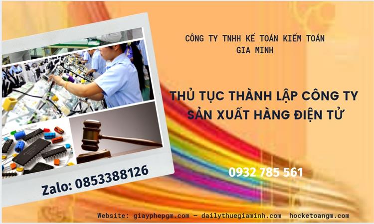 Thủ tục thành lập công ty sản xuất hàng điện tử tại Hà Nội 