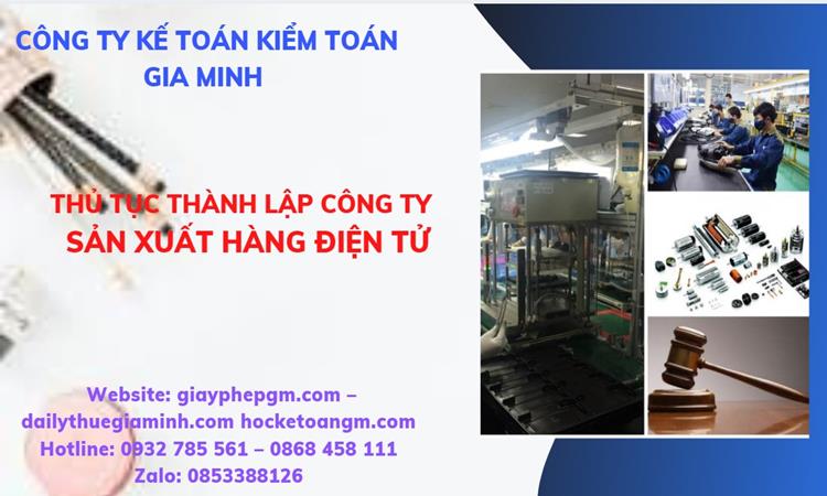 Thủ tục thành lập công ty sản xuất hàng điện tử tại Quận Hoàng Mai 