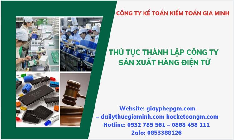 Thủ tục thành lập công ty sản xuất hàng điện tử tại Quận Tây Hồ 