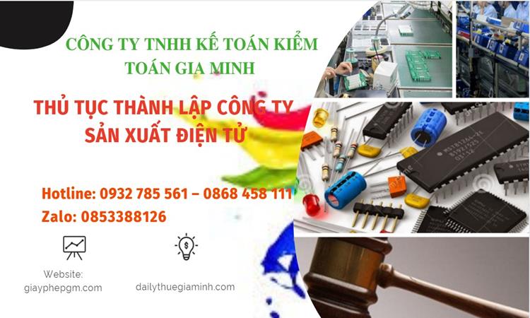 THỦ TỤC THÀNH LẬP CÔNG TY SẢN XUẤT HÀNG ĐIỆN TỬ TẠI QUẬN THỦ ĐỨC 1 Thủ tục thành lập công ty sản xuất hàng điện tử tại Quận Thủ Đức