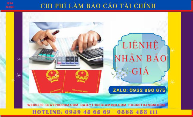 DỊCH VỤ LÀM BÁO CÁO TÀI CHÍNH QUYẾT TOÁN NĂM TẠI BẮC KẠN 5 Chi phí làm báo cáo tài chính quyết toán năm ở Bắc Kạn