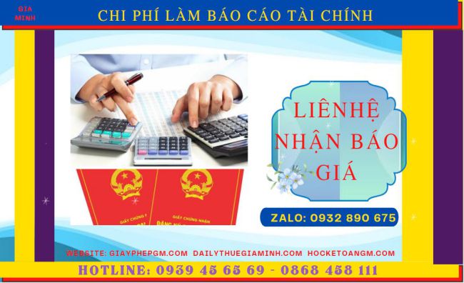 DỊCH VỤ LÀM BÁO CÁO TÀI CHÍNH QUYẾT TOÁN NĂM TẠI BẠC LIÊU 5 Chi phí làm báo cáo tài chính quyết toán năm ở Bạc Liêu