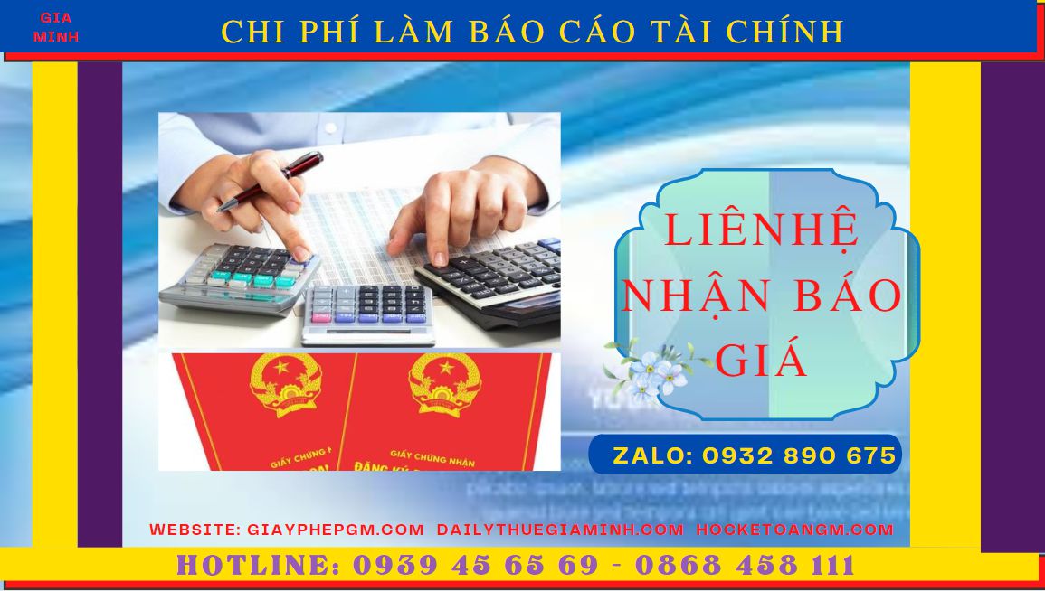 DỊCH VỤ LÀM BÁO CÁO TÀI CHÍNH QUYẾT TOÁN NĂM TẠI BÌNH ĐỊNH 5 Chi phí làm báo cáo tài chính quyết toán năm ở Bình Định