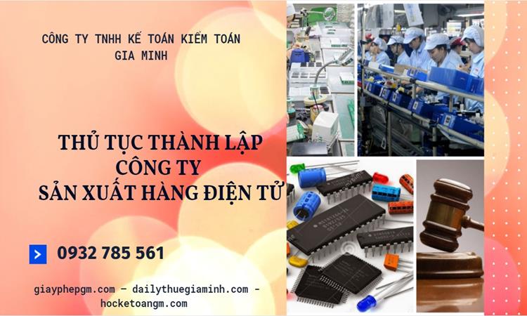 Thủ tục thành lập công ty sản xuất hàng điện tử tại Huyện Yên Mỹ 