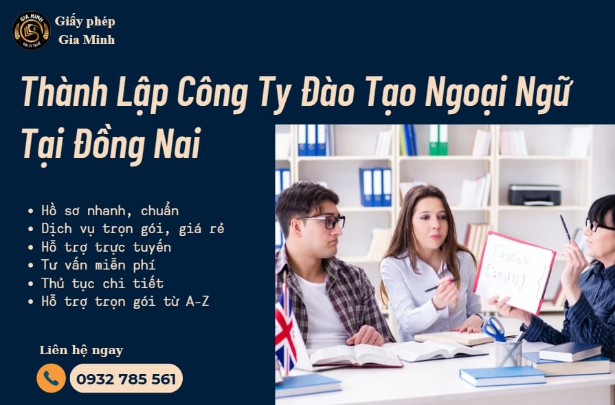 Thành Lập Công Ty Đào Tạo Ngoại Ngữ Tại Đồng Nai: Hướng Dẫn Chi Tiết Từ A–Z Chuẩn Pháp Lý 2025 4 Thủ tục thành lập công ty đào tạo ngoại ngữ trọn gói tại Đồng Nai