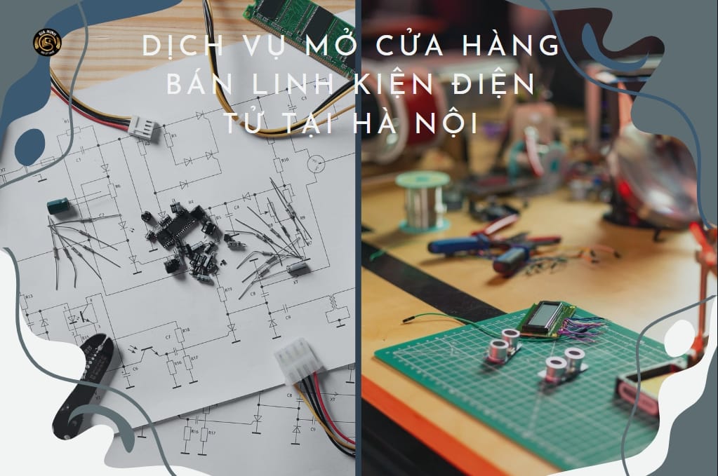 Dịch vụ mở cửa hàng kinh doanh bán linh kiện điện tử