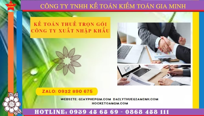 KẾ TOÁN THUẾ TRỌN GÓI CÔNG TY XUẤT NHẬP KHẨU TẠI BÌNH THUẬN 6 Công ty dịch vụ kế toán xuất nhập khẩu uy tín tại Bình Thuận