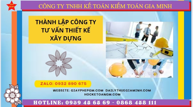 Thành lập công ty tư vấn thiết kế xây dựng tại lào cai 6 Đăng ký thành lập doanh nghiệp tư vấn thiết kế xây dựng tại Lào Cai