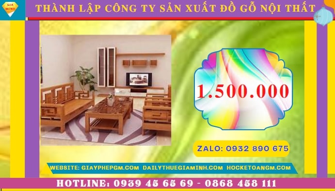 THÀNH LẬP CÔNG TY SẢN XUẤT ĐỒ GỖ NỘI THẤT TẠI THÀNH PHỐ HÀ NỘI 5 Thành lập công ty sản xuất đồ gỗ nội thất tại Thành Phố Hà Nội hết bao nhiêu tiền