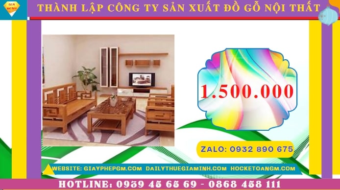 THÀNH LẬP CÔNG TY SẢN XUẤT ĐỒ GỖ NỘI THẤT TẠI VĨNH PHÚC 7 Thành lập công ty sản xuất đồ gỗ nội thất tại Vĩnh Phúc hết bao nhiêu tiền