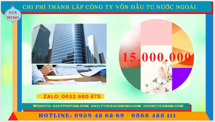 Thành lập công ty vốn đầu tư nước ngoài tại Gia Lai – Điều kiện, hồ sơ, chi phí chi tiết 5 Chi phí để thành lập công ty có vốn đầu tư nước ngoài tại Gia Lai
