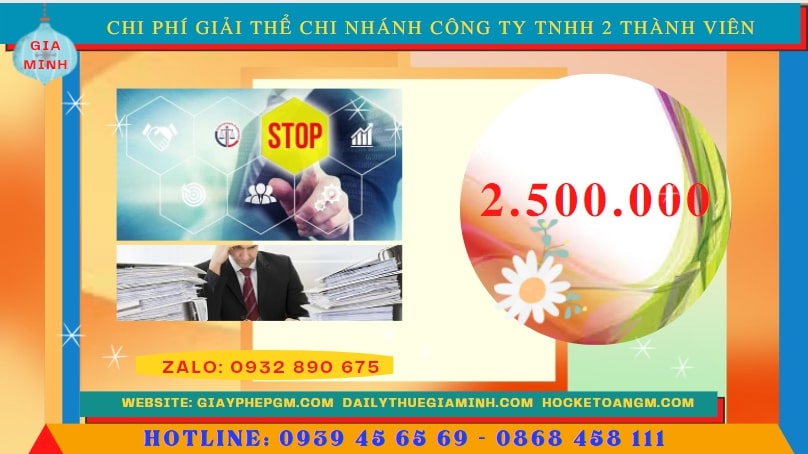 Thủ tục giải thể chi nhánh công ty trách nhiệm hữu hạn 2 thành viên tại Đắk Nông 5 Chi phí giải thể công ty trách nhiệm hữu hạn 2 thành viên tại Đắk Nông