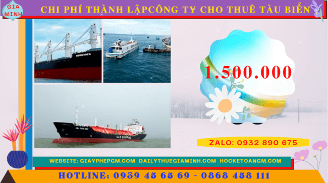 Thành lập công ty cho thuê tàu biển kèm người điều khiển 5 Chi phí thành lập công ty cho thuê tàu biển kèm người điều khiển