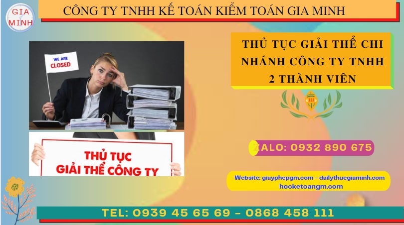 Thủ tục giải thể chi nhánh công ty trách nhiệm hữu hạn 2 thành viên tại Thành phố Châu Đốc 6 Giải thể chi nhánh công ty trách nhiệm hữu hạn 2 thành viên tại Thành phố Châu Đốc