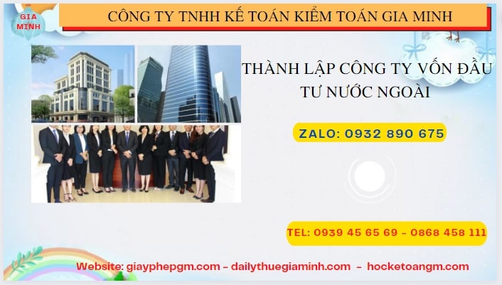 Thành lập công ty vốn đầu tư nước ngoài tại Gia Lai – Điều kiện, hồ sơ, chi phí chi tiết 6 Tư vấn thành lập công ty có vốn đầu tư nước ngoài tại Gia Lai