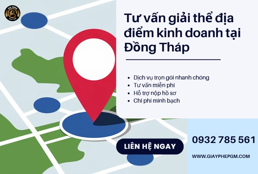 Tư Vấn Giải Thể Địa Điểm Kinh Doanh Tại Đồng Tháp – Trọn Gói, Nhanh Chóng, Đúng Luật 7 Tư vấn giải thể địa điểm kinh doanh tại Đồng Tháp