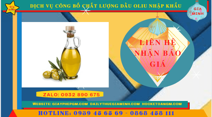 DỊCH VỤ CÔNG BỐ CHẤT LƯỢNG DẦU Ô LIU NHẬP KHẨU 5 Chi phí công bố sản phẩm dầu ô liu trọn gói