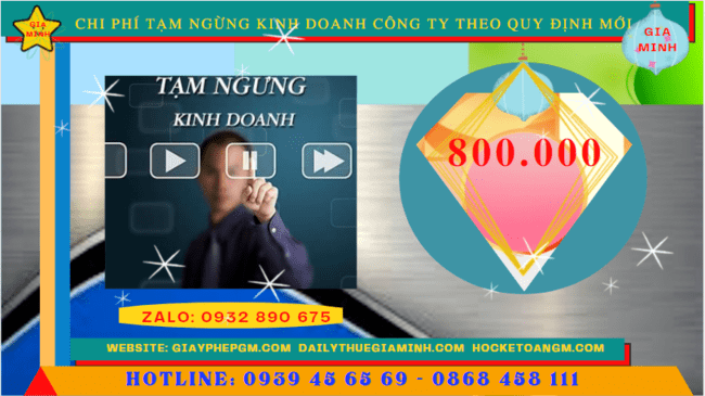Dịch vụ tạm ngừng kinh doanh công ty tại Bạc Liêu theo quy định mới 6 Chi phí tạm ngừng kinh doanh công ty tại Bạc Liêu