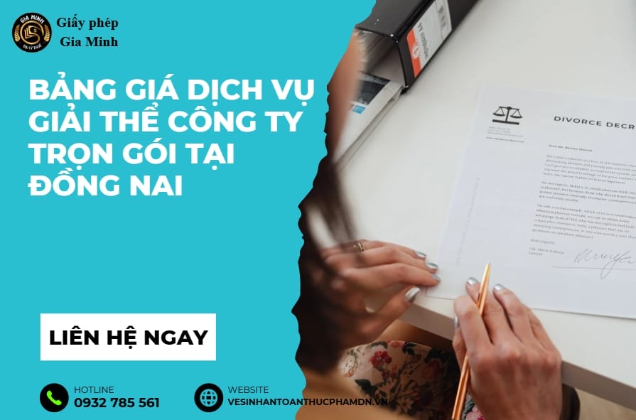 Bảng giá dịch vụ giải thể công ty trọn gói tại Đồng Nai uy tín và chuyên nghiệp 6 Dịch vụ giải thể công ty nhanh gọn tại Đồng Nai