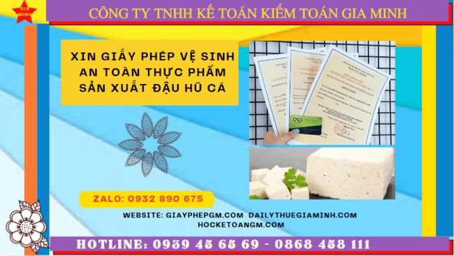 XIN GIẤY PHÉP VSATTP SẢN XUẤT ĐẬU HŨ CÁ TẠI BẾN TRE 1 Hồ sơ xin giấy phép VSATTP sản xuất đậu hũ cá tại Bến Tre