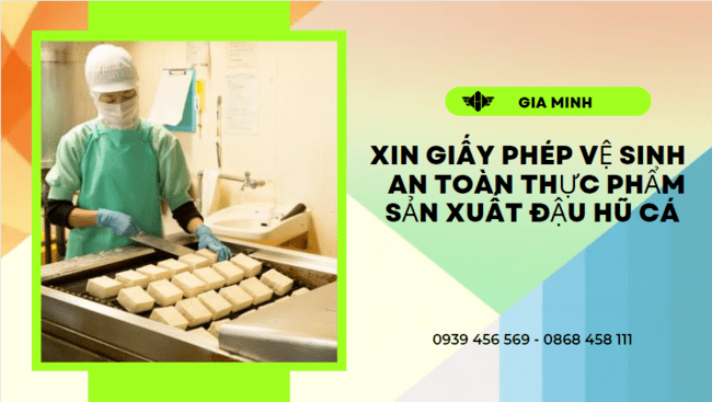XIN GIẤY PHÉP VSATTP SẢN XUẤT ĐẬU HŨ CÁ TẠI TP ĐÀ NẴNG 6 Điều kiện cấp giấy vệ sinh an toàn thực phẩm sản xuất đậu hũ cá tại TP Đà Nẵng