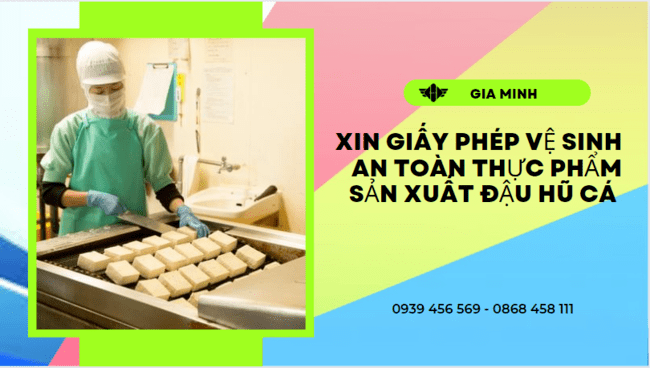 XIN GIẤY PHÉP VSATTP SẢN XUẤT ĐẬU HŨ CÁ TẠI THÀNH PHỐ ĐÀ NẴNG 6 Điều kiện cấp giấy vệ sinh an toàn thực phẩm sản xuất đậu hũ cá tại thành phố Đà Nẵng