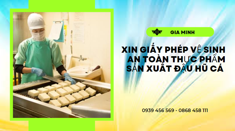 XIN GIẤY PHÉP VSATTP SẢN XUẤT ĐẬU HŨ CÁ TẠI THÀNH PHỐ HẢI PHÒNG 6 Điều kiện cấp giấy vệ sinh an toàn thực phẩm sản xuất đậu hũ cá tại thành phố Hải Phòng