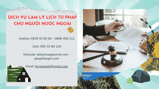 DỊCH VỤ LÀM LÝ LỊCH TƯ PHÁP CHO NGƯỜI NƯỚC NGOÀI TẠI CÀ MAU 6 Dịch vụ làm lý lịch tư pháp cho người nước ngoài nhanh tại Cà Mau