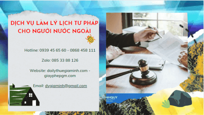 DỊCH VỤ LÀM LÝ LỊCH TƯ PHÁP CHO NGƯỜI NƯỚC NGOÀI TẠI HẬU GIANG 6 Dịch vụ làm lý lịch tư pháp cho người nước ngoài nhanh tại Hậu Giang