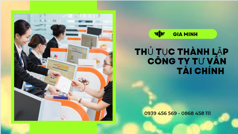 Thủ tục thành lập công ty tư vấn tài chính tại cà mau 8 Điều kiện thành lập công ty tư vấn tài chính tại Cà Mau