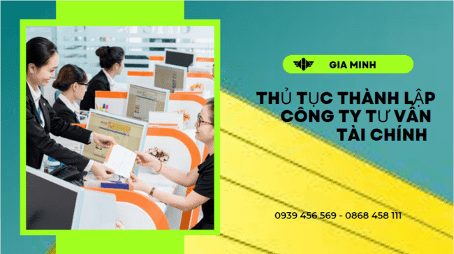 Thủ tục thành lập công ty tư vấn tài chính tại đồng nai 8 Điều kiện thành lập công ty tư vấn tài chính tại Đồng Nai
