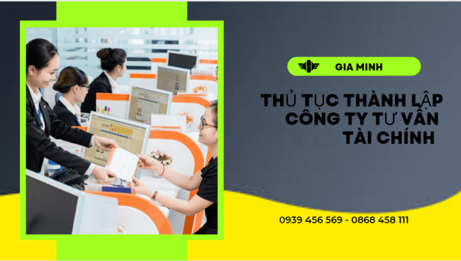 Thủ tục thành lập công ty tư vấn tài chính tại gia lai 8 Điều kiện thành lập công ty tư vấn tài chính tại Gia Lai