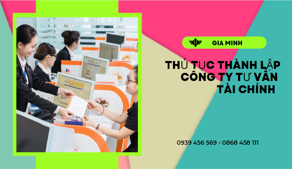 Thủ tục thành lập công ty tư vấn tài chính tại Hà Nội 14 Điều kiện thành lập công ty tư vấn tài chính tại Hà Nội