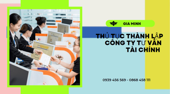 Thủ tục thành lập công ty tư vấn tài chính tại lai châu 14 Điều kiện thành lập công ty tư vấn tài chính tại Lai Châu