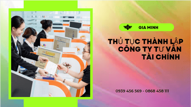 Thủ tục thành lập công ty tư vấn tài chính tại Lào Cai 14 Điều kiện thành lập công ty tư vấn tài chính tại Lào Cai