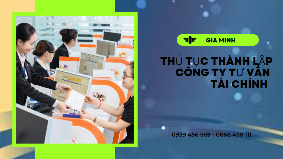 Thủ tục thành lập công ty tư vấn tài chính tại quảng bình 8 Điều kiện thành lập công ty tư vấn tài chính tại Quảng Bình