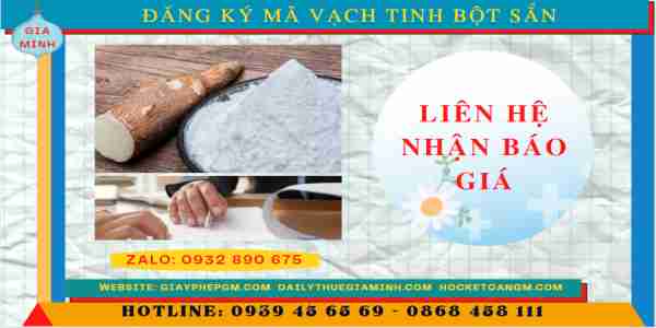 ĐĂNG KÝ MÃ VẠCH TINH BỘT SẮN 6 Chi phí đăng ký mã số mã vạch tinh bột sắn