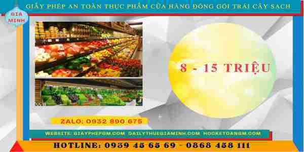 Giấy phép an toàn thực phẩm cửa hàng đóng gói trái cây sạch 6 Chi phí xin cấp giấy phép an toàn vệ sinh ATTP đóng gói trái cây sạch