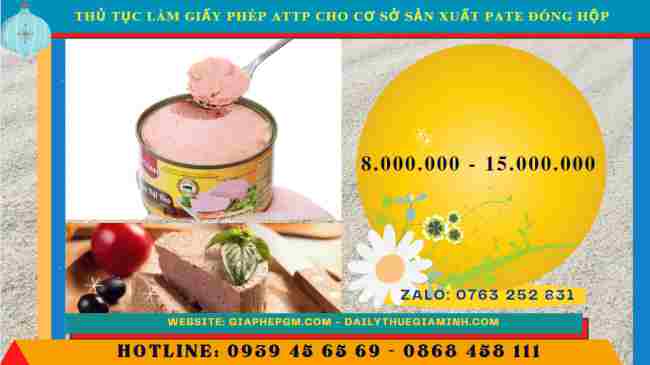 Thủ tục làm giấy phép ATTP cho cơ sở sản xuất pate đóng hộp 15 Chi phí xin giấy phép an toàn thực phẩm pate đóng hộp
