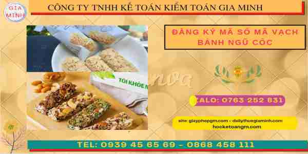 Đăng ký mã số mã vạch bánh ngũ cốc 5 Thủ tục đăng ký mã số mã vạch bánh ngũ cốc