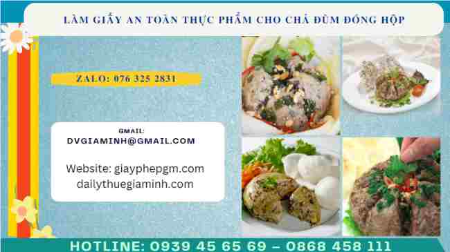 Làm giấy an toàn thực phẩm cho chả đùm đóng hộp 4 Xin giấy phép an toàn thực phẩm cho cơ sở chả đùm đóng hộp